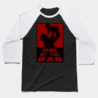 Dawn of the Dad Baseball T-Shirt